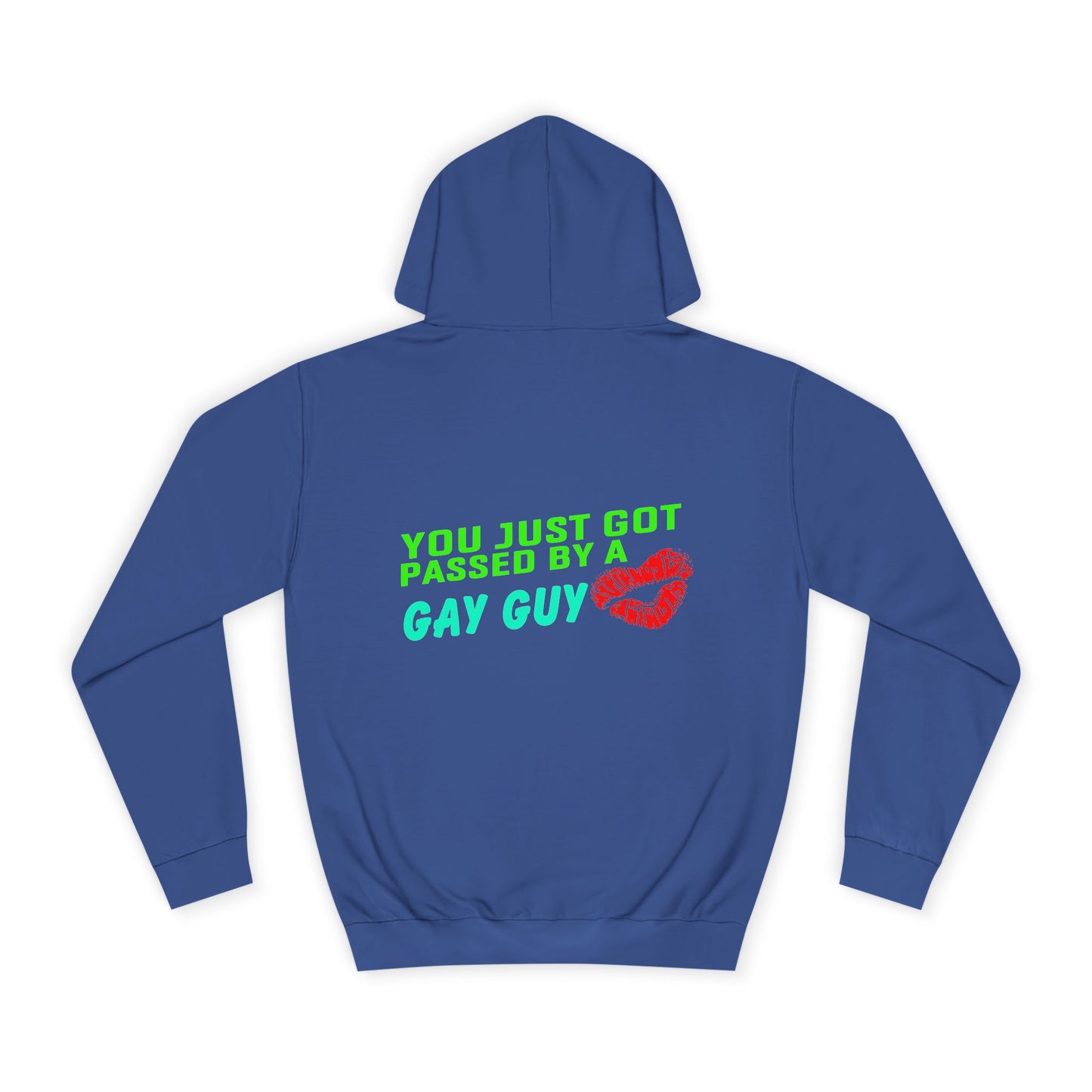 You just got Passed by a Gay Guy., Unisex Hoodie