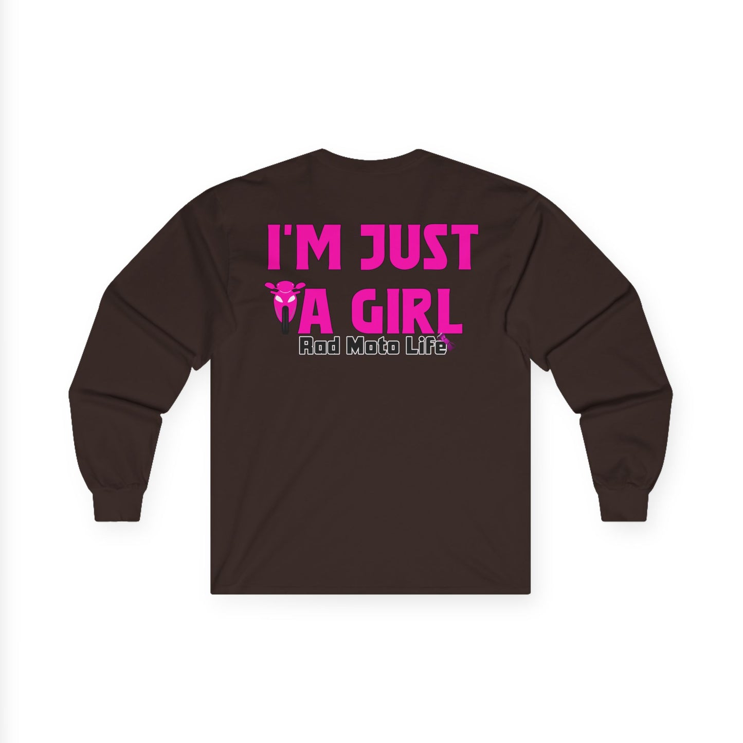 I'm Just a Girl, Rad Moto Life Unisex Long Sleeve Tee - Bold Graphic T-Shirt for Motorcycle Enthusiasts