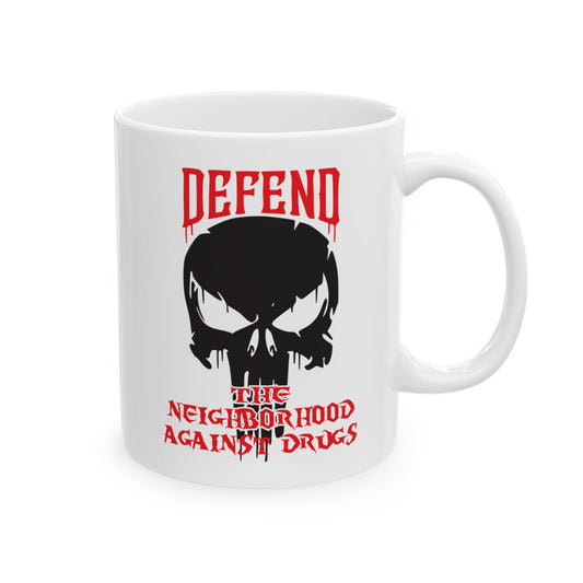 Defend the Neighborhood Against Drugs. Coffee Mug 11oz