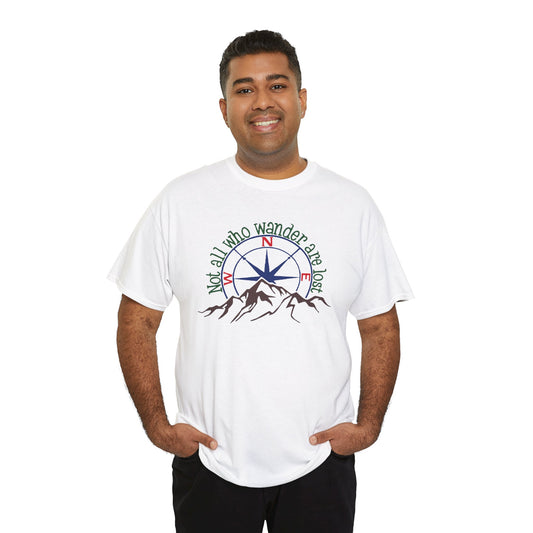 Not all those who wander are lost. Heavy Cotton T-Shirt