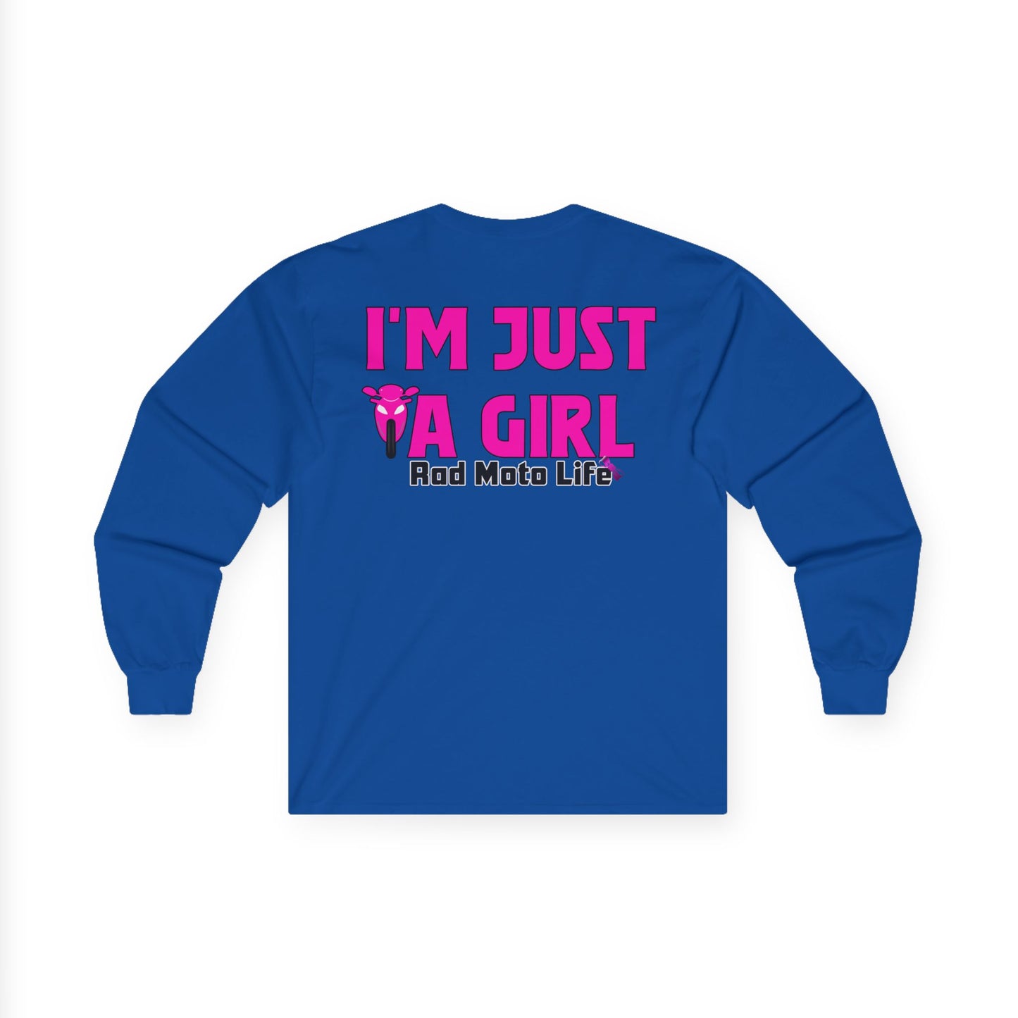 I'm Just a Girl, Rad Moto Life Unisex Long Sleeve Tee - Bold Graphic T-Shirt for Motorcycle Enthusiasts