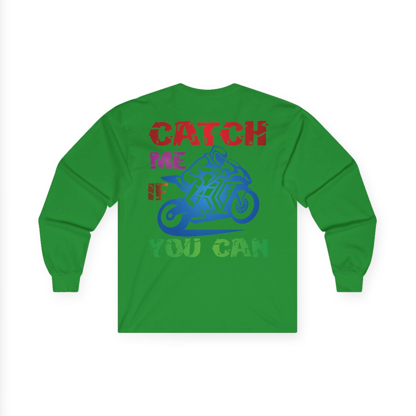 Catch me if you can, Rad Moto Life Unisex Long Sleeve Tee - Bold Graphic T-Shirt for Motorcycle Enthusiasts