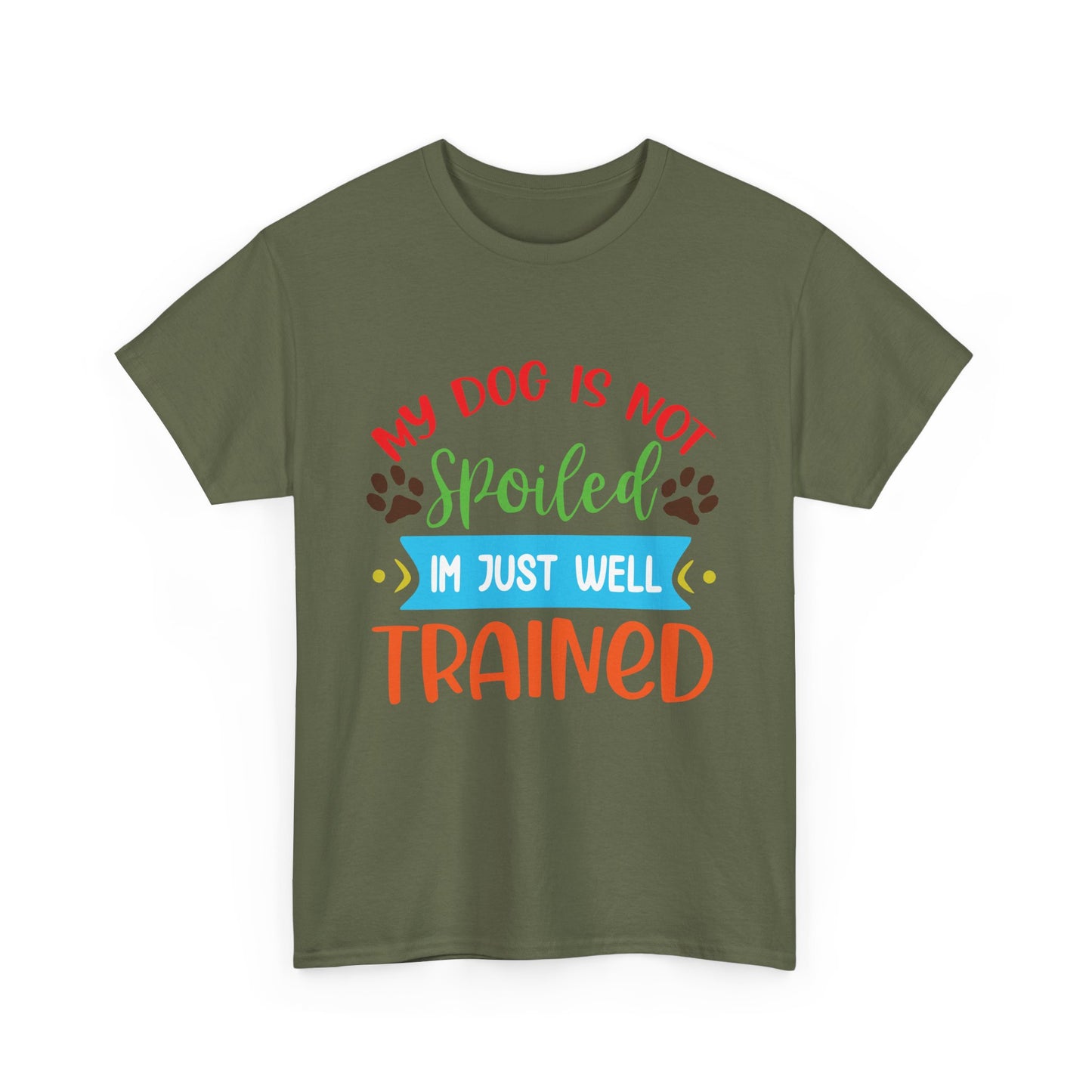 My Dog is not Spoiled. Heavy Cotton T-Shirt