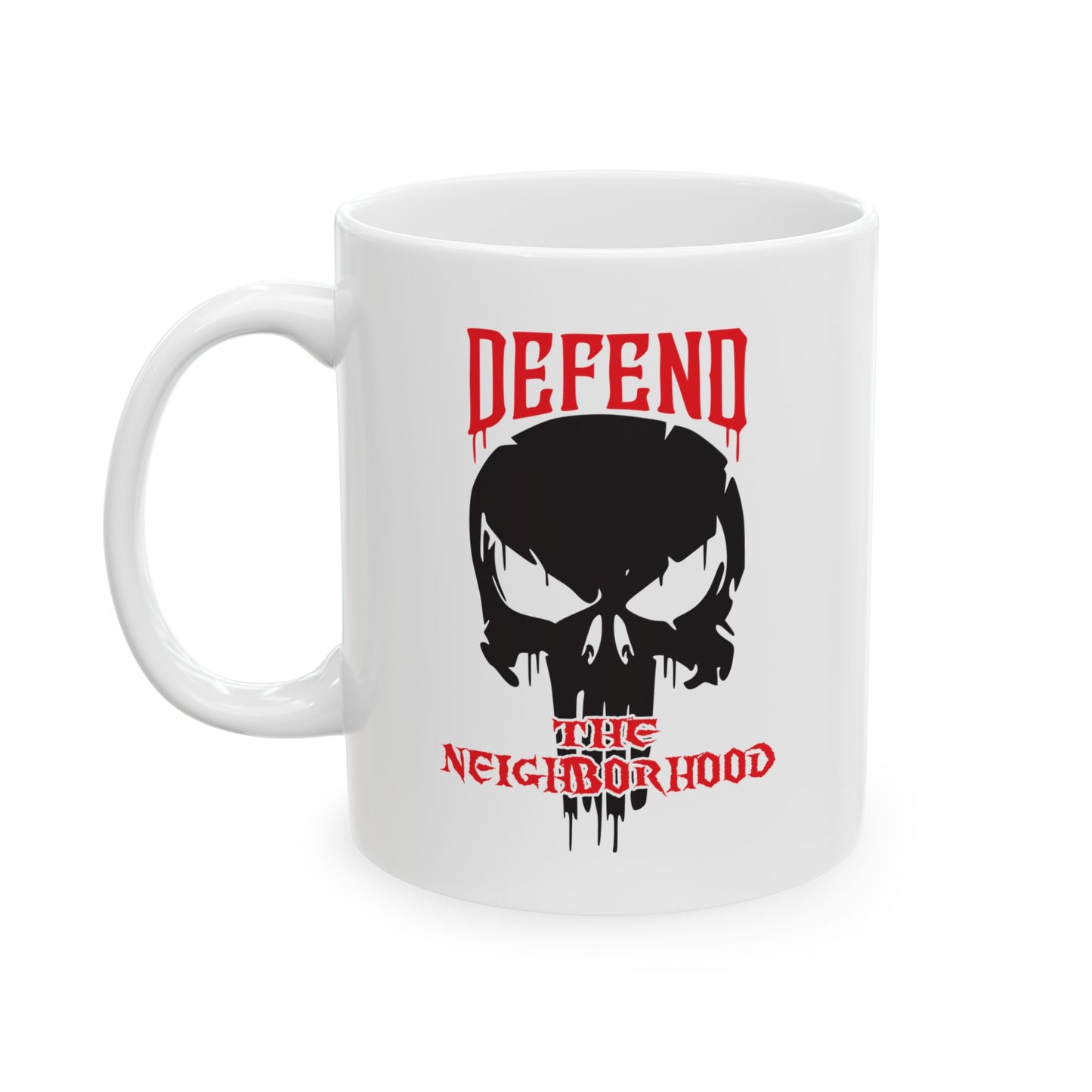 Defend the Neighborhood. Coffee Mug 11oz