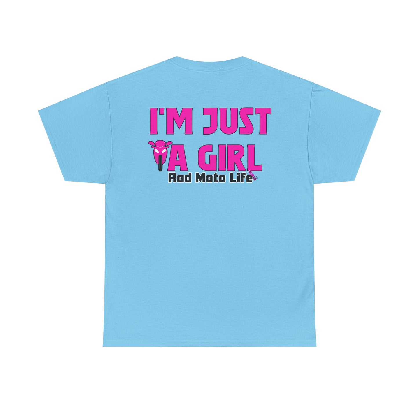 I'M Just a Girl, Rad Moto Life, Heavy Cotton T-Shirt