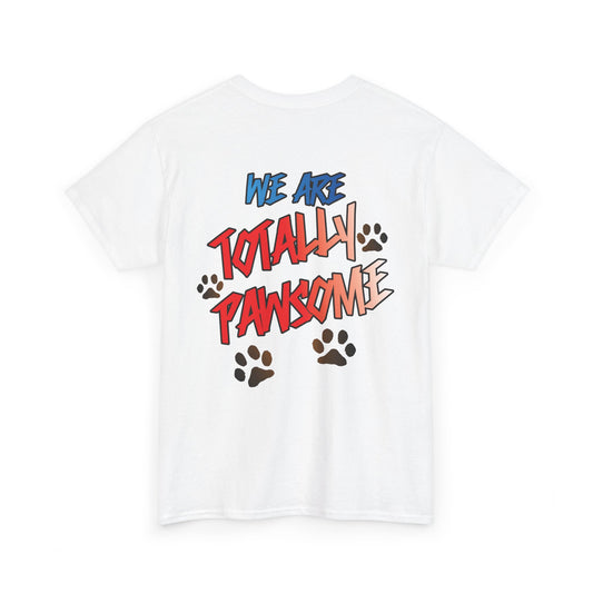 We Are Totally Pawsome. Heavy Cotton T-Shirt