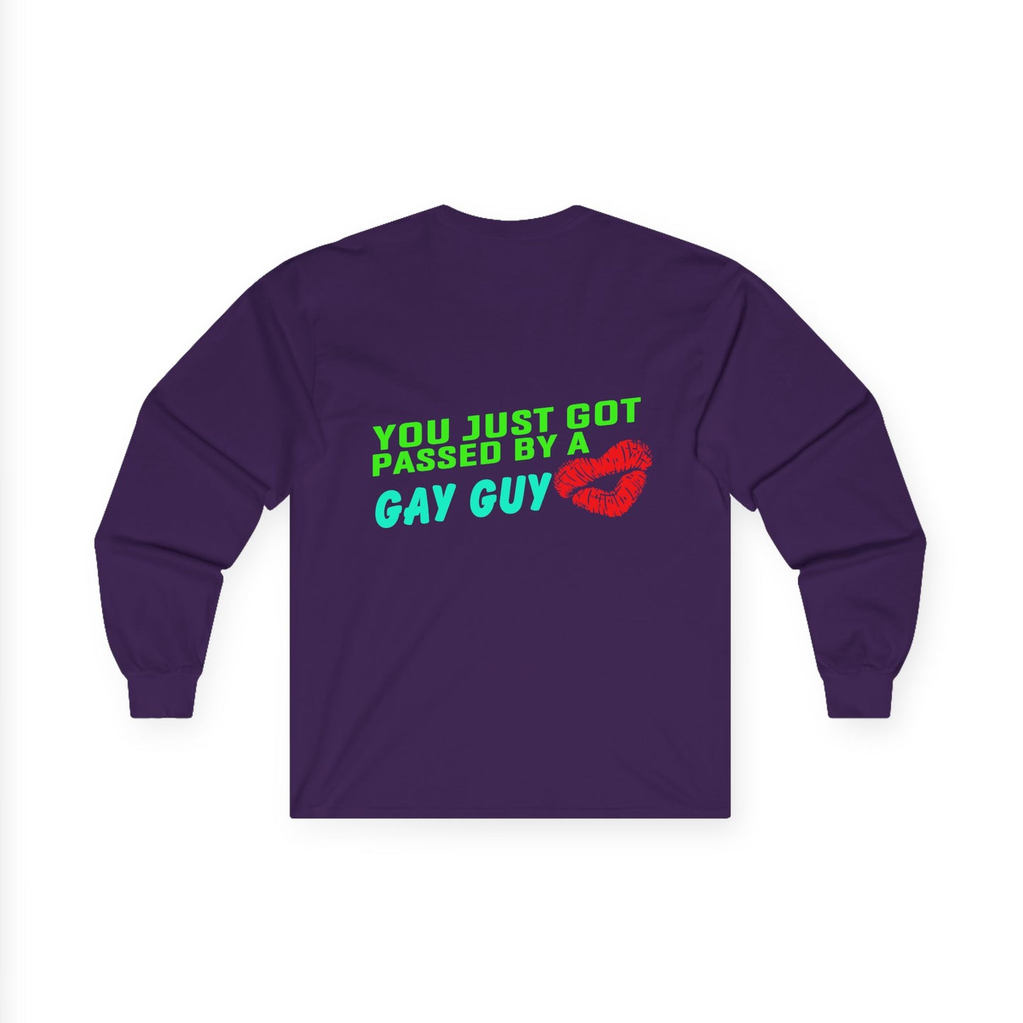 You just got Passed by a Gay Guy., Unisex Long Sleeve Tee