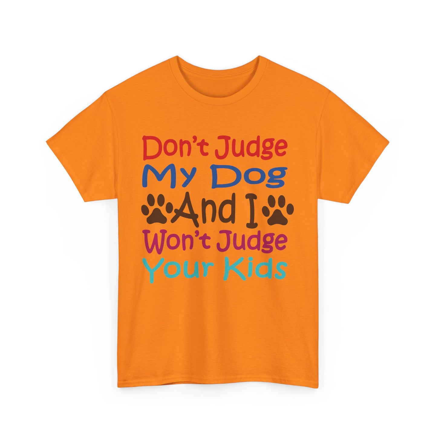 Don't judge my dog. Heavy Cotton T-Shirt