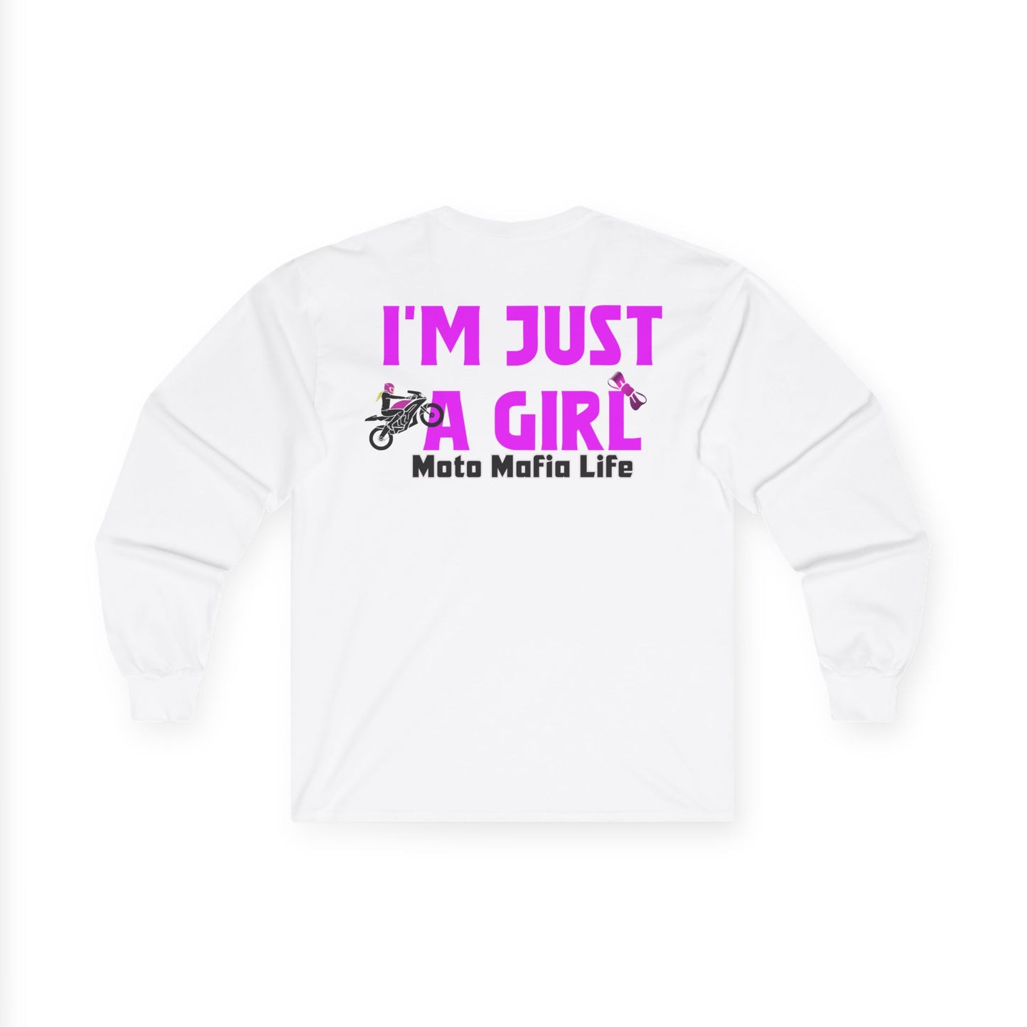 I'm Just a Girl, Moto Mafia Life Unisex Long Sleeve Tee - Bold Graphic T-Shirt for Motorcycle Enthusiasts