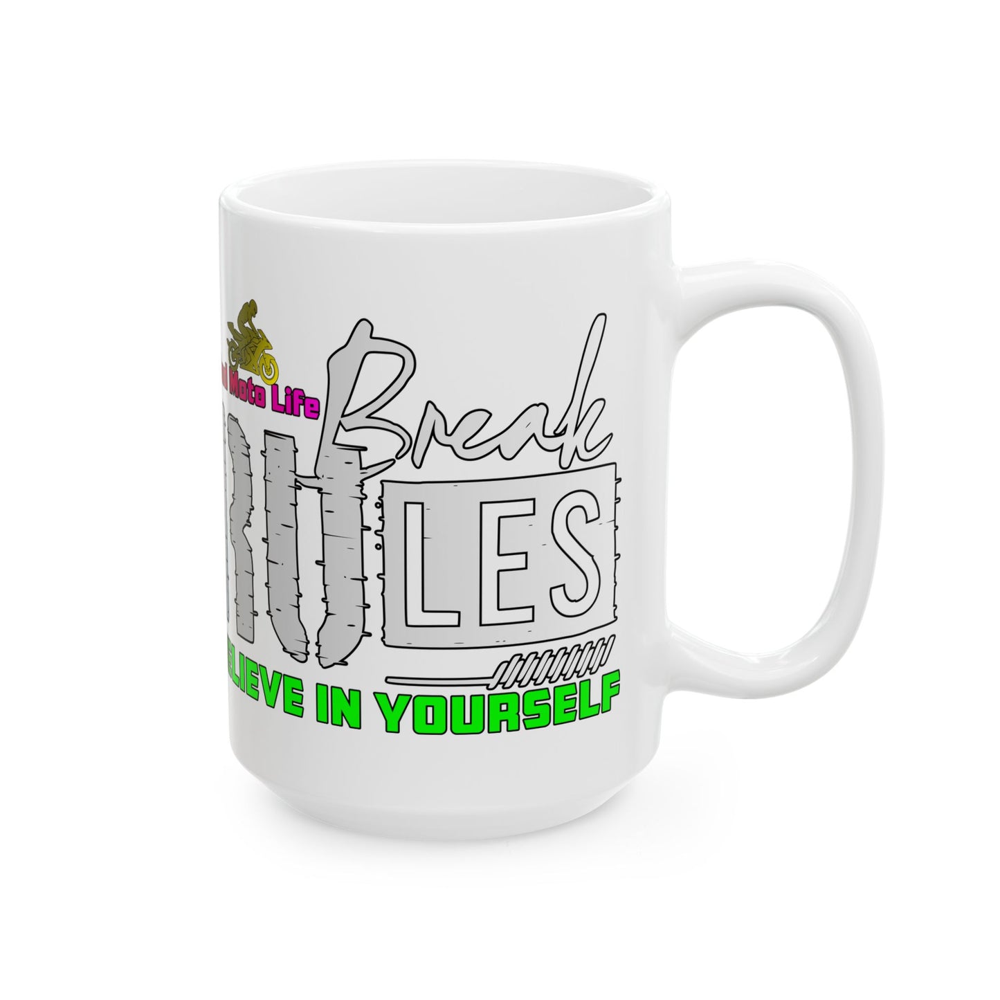 Break Rules, Believe in yourself, Coffee Mug