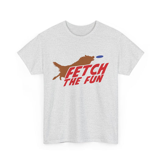Fetch The Fun. Heavy Cotton T-Shirt