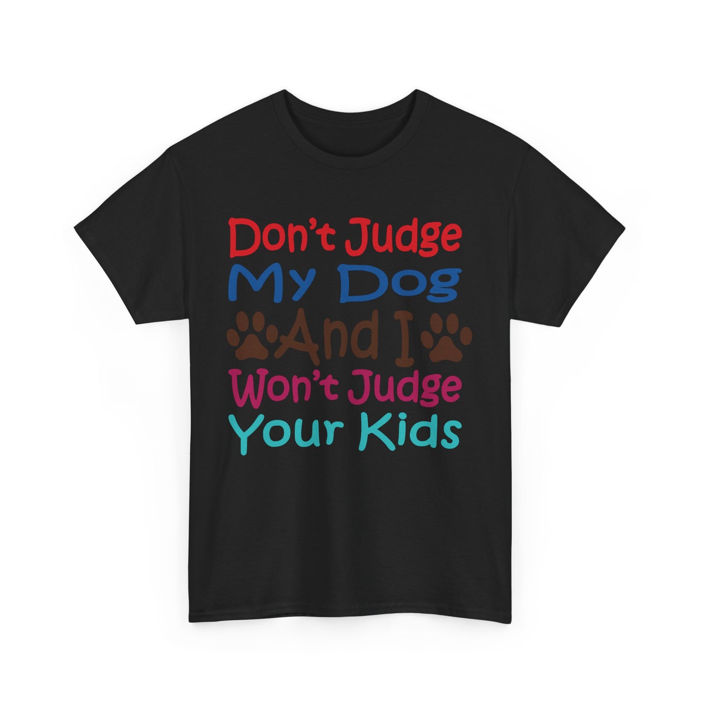 Don't judge my dog. Heavy Cotton T-Shirt