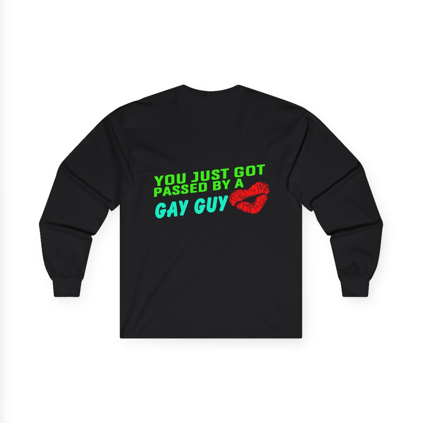 You just got Passed by a Gay Guy., Unisex Long Sleeve Tee