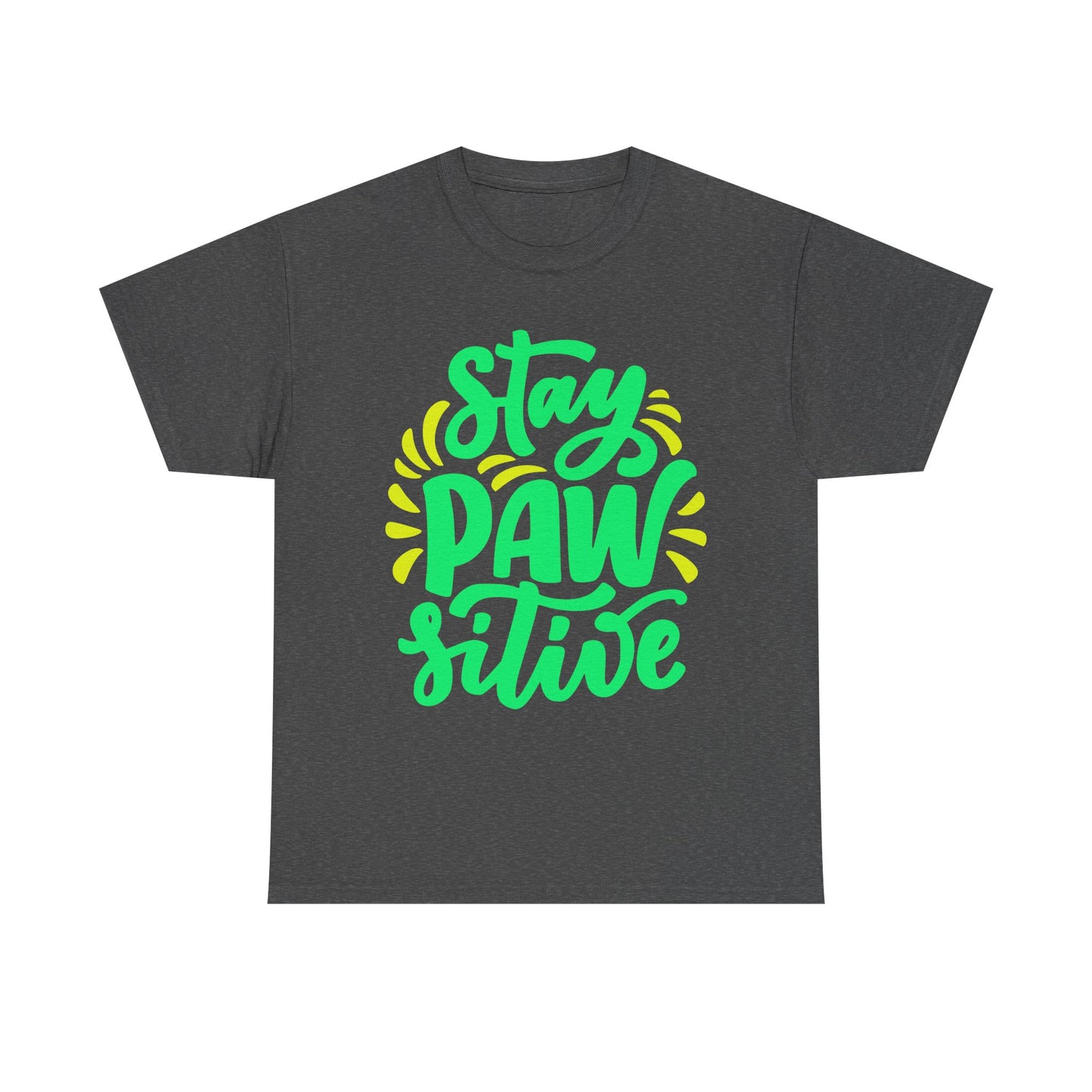 Stay Pawsitive. Heavy Cotton T-Shirt