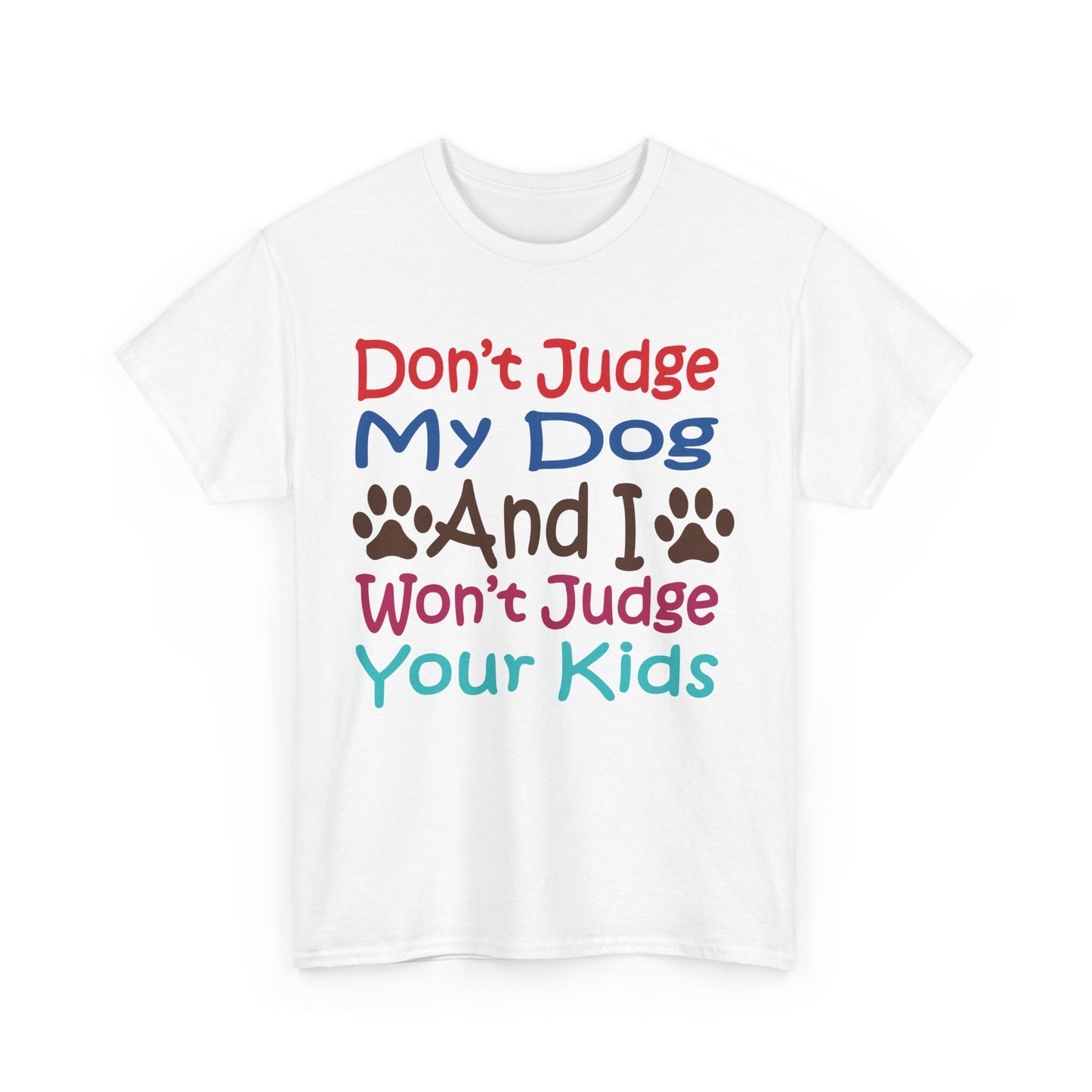 Don't judge my dog. Heavy Cotton T-Shirt