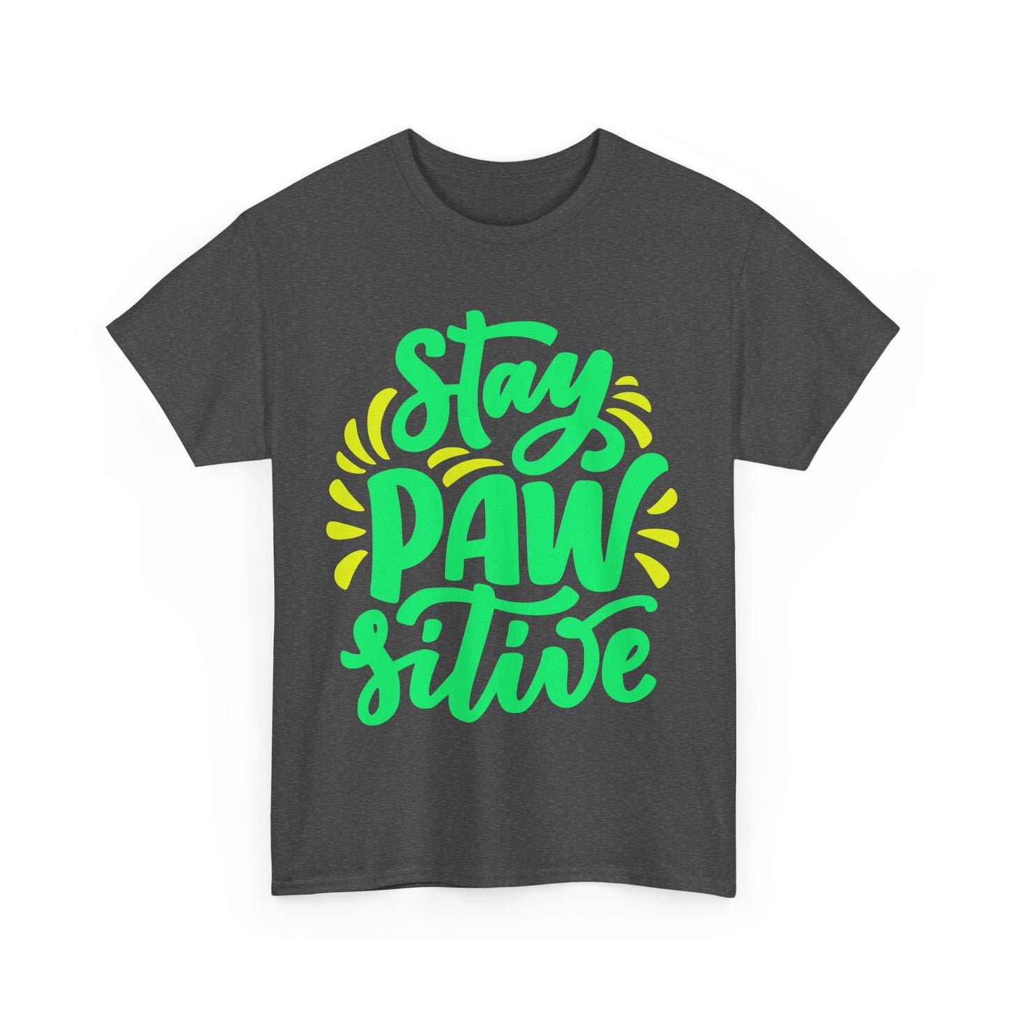 Stay Pawsitive. Heavy Cotton T-Shirt