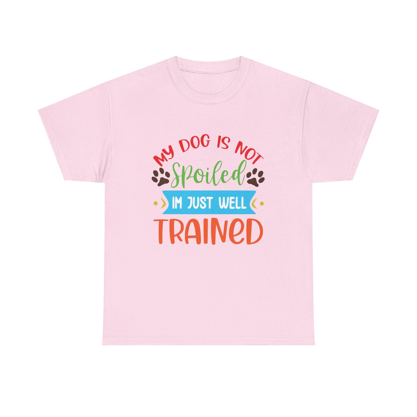 My Dog is not Spoiled. Heavy Cotton T-Shirt