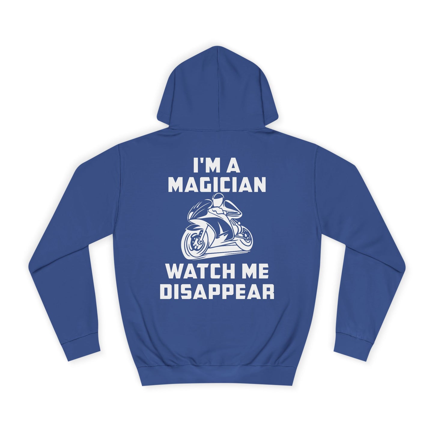 I'M a Magician, Rad Moto Life Unisex Hoodie - Biker Style Sweatshirt for Motorcycle Enthusiasts