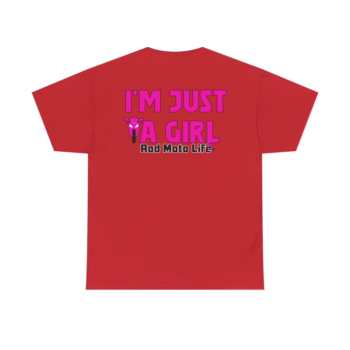 I'M Just a Girl, Rad Moto Life, Heavy Cotton T-Shirt