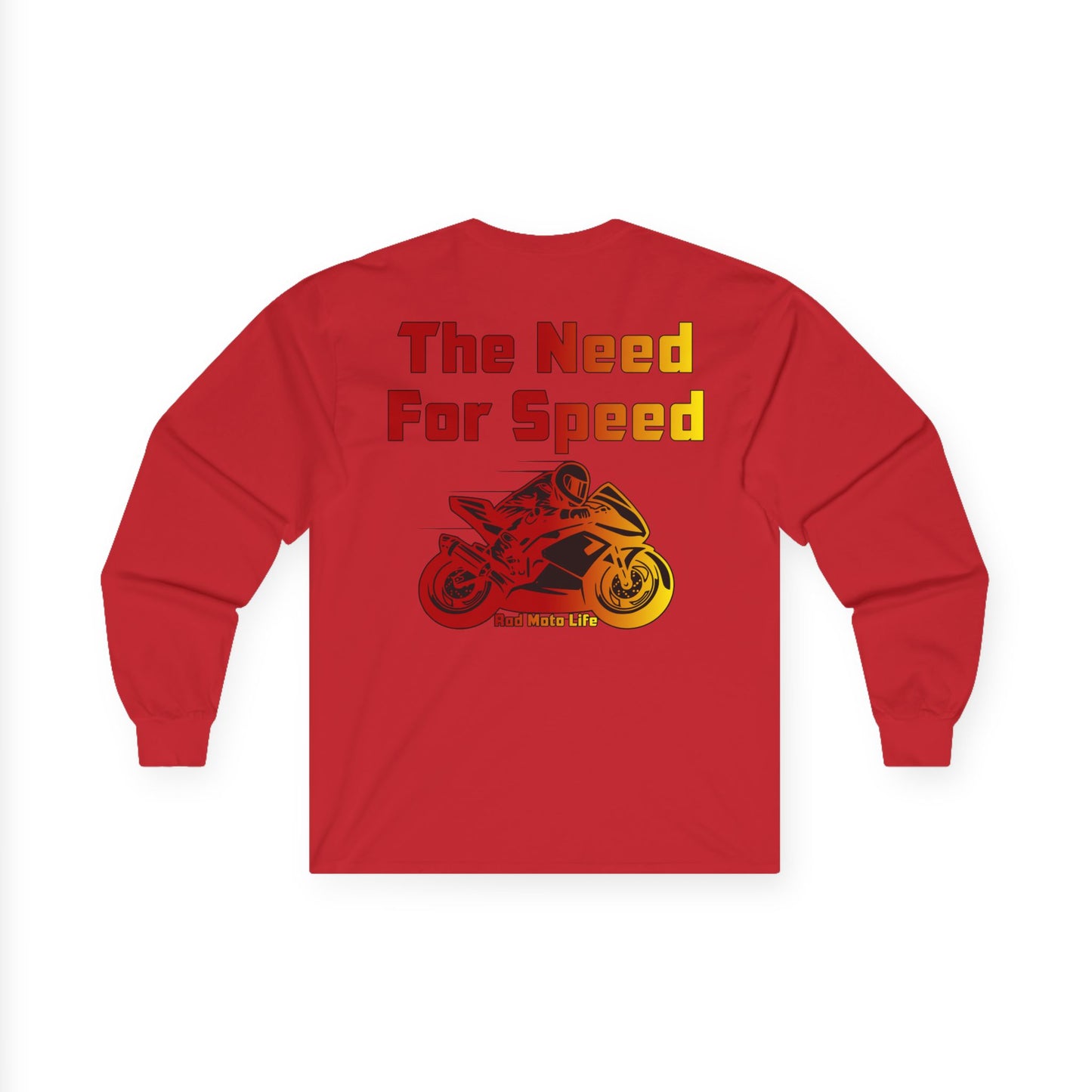 The Need for Speed, Rad Moto Life Unisex Long Sleeve Tee - Bold Graphic T-Shirt for Motorcycle Enthusiasts