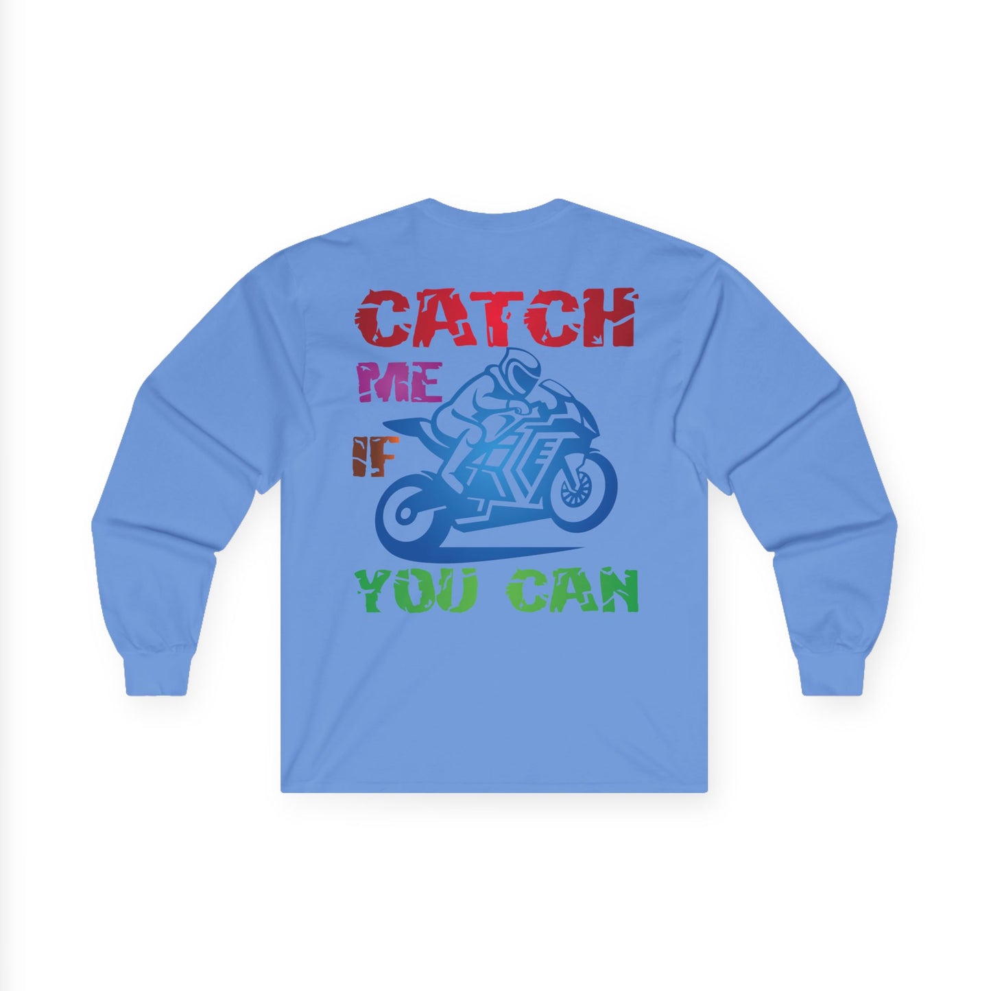 Catch me if you can, Rad Moto Life Unisex Long Sleeve Tee - Bold Graphic T-Shirt for Motorcycle Enthusiasts