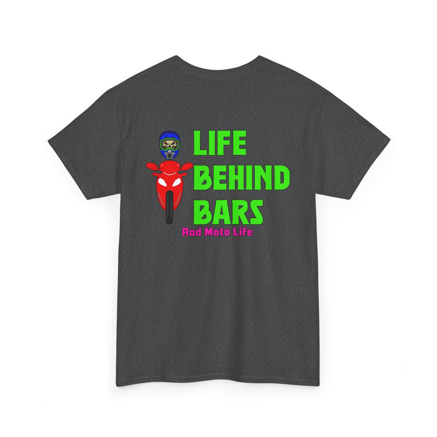 Life Behind Bars, Rad Moto Life, Heavy Cotton T-Shirt
