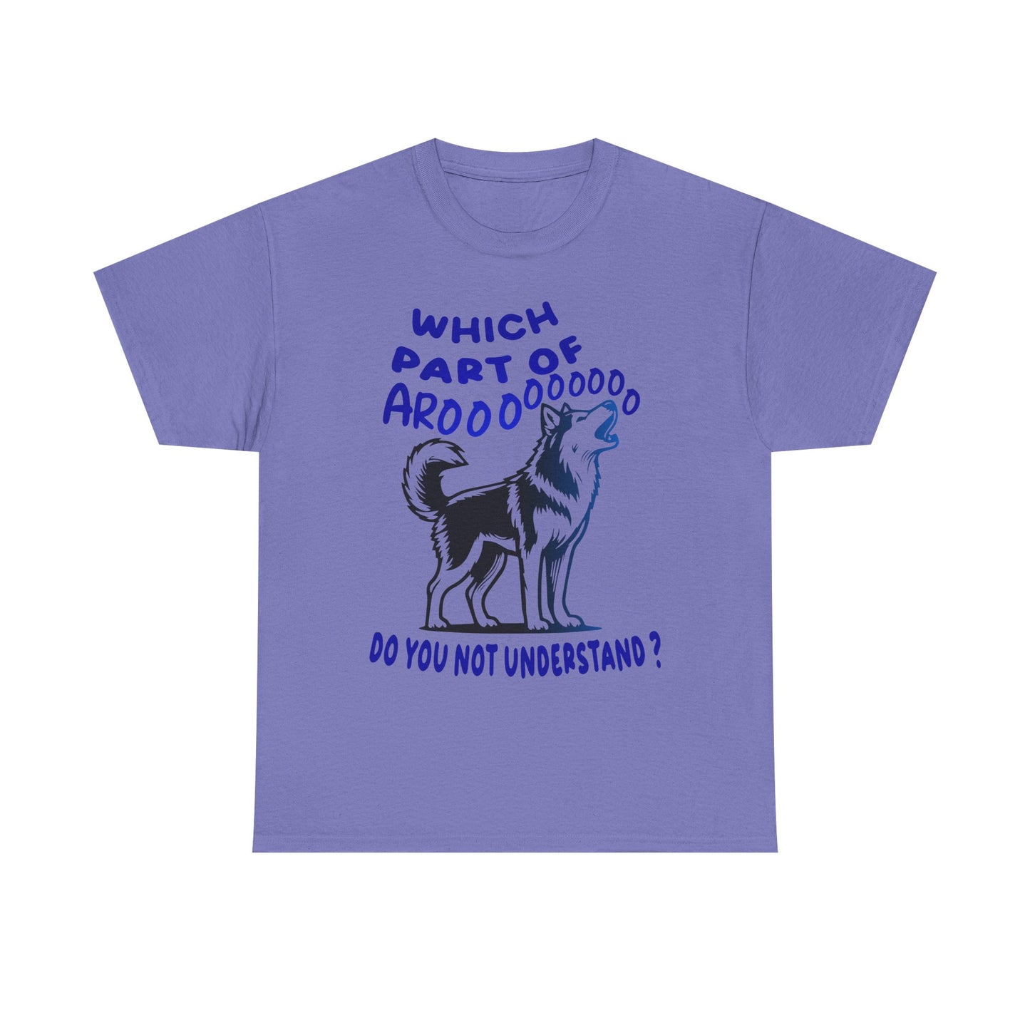 Which Part of Arooooooooo, do you not understand. Heavy Cotton T-Shirt