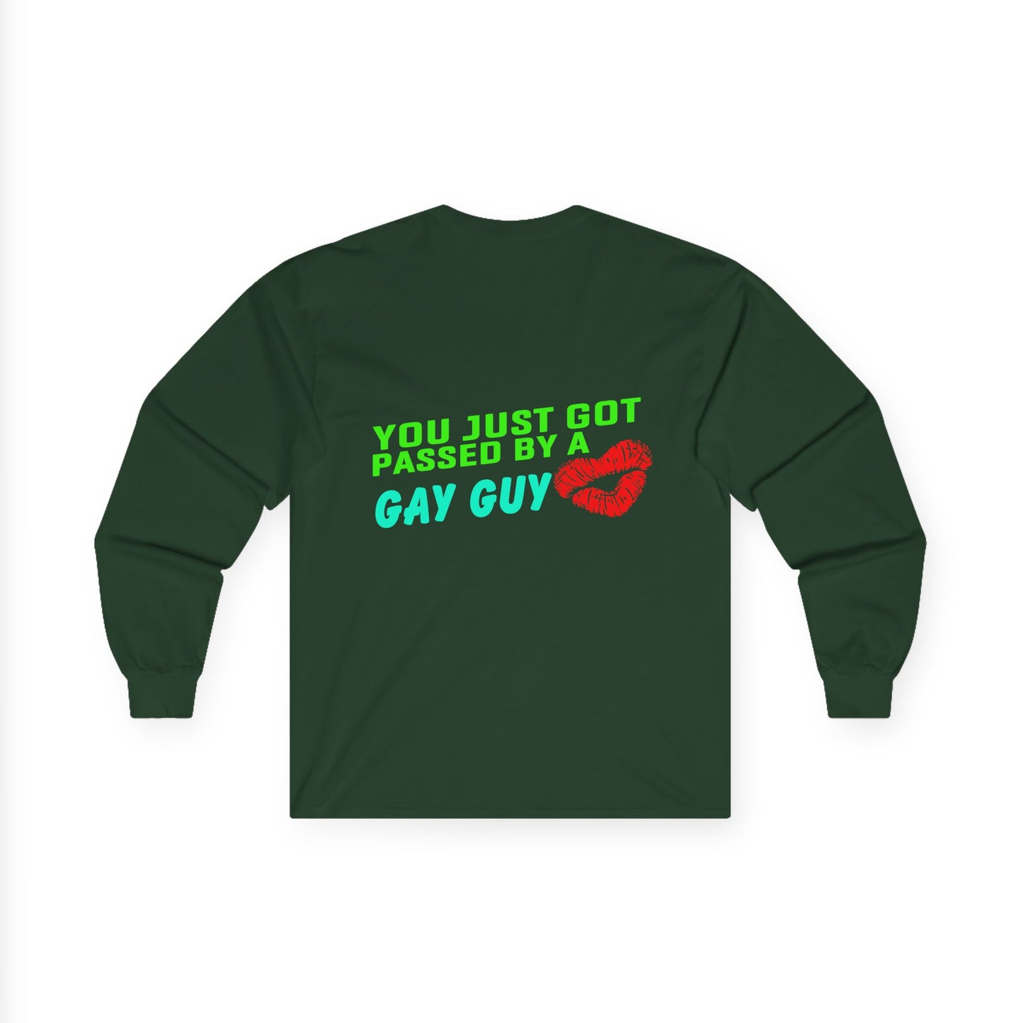 You just got Passed by a Gay Guy., Unisex Long Sleeve Tee