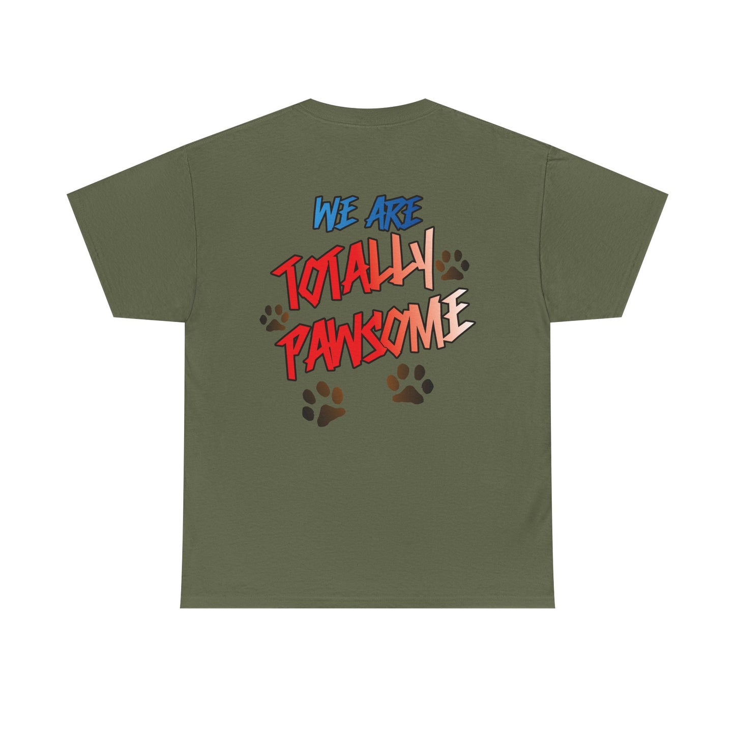 We Are Totally Pawsome. Heavy Cotton T-Shirt