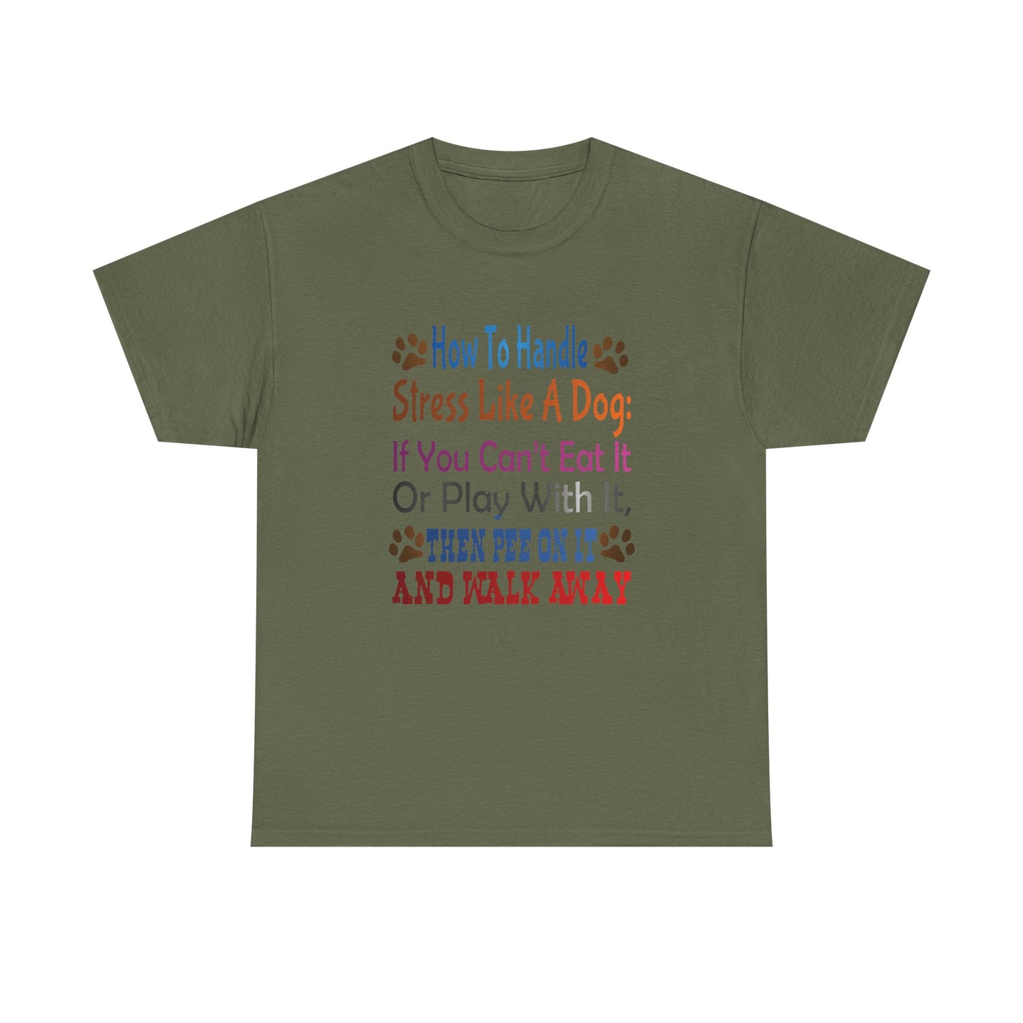 How to handle stress like a Dog. Heavy Cotton T-Shirt