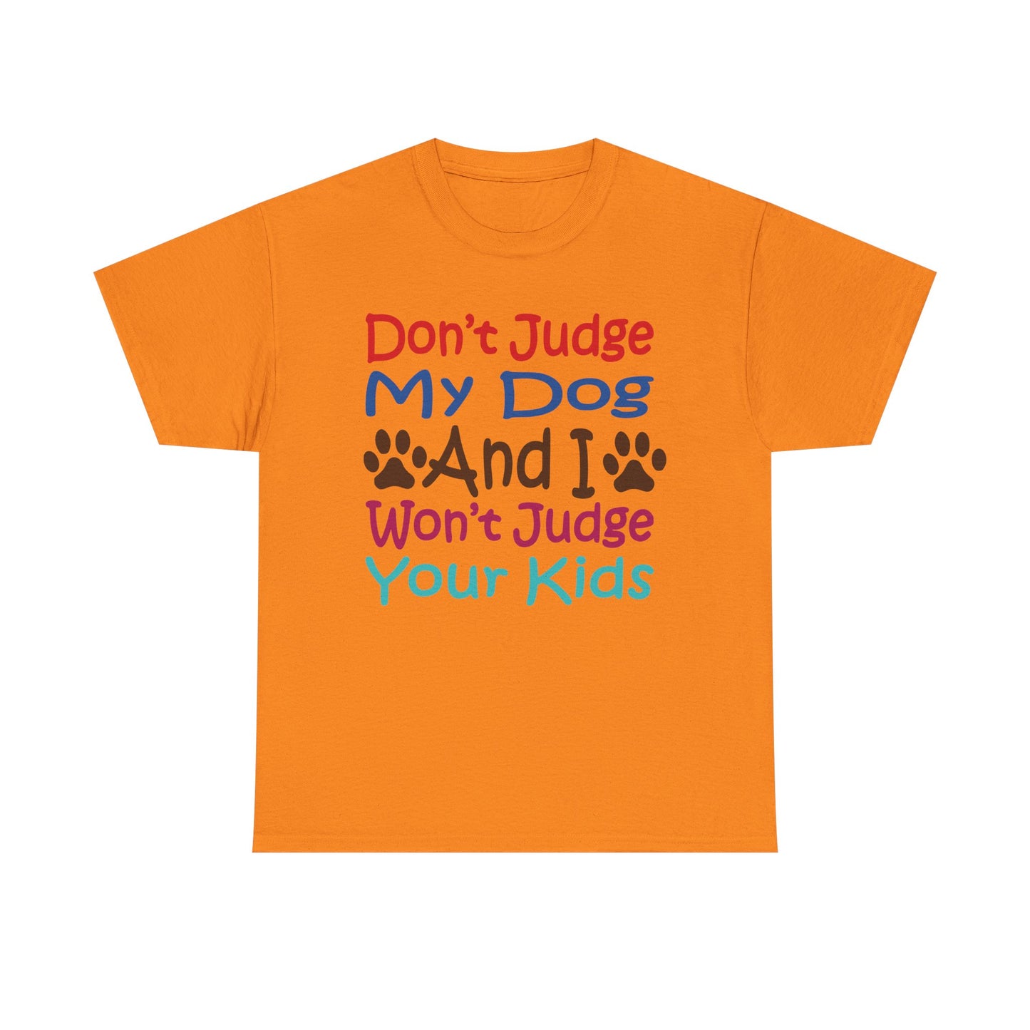 Don't judge my dog. Heavy Cotton T-Shirt