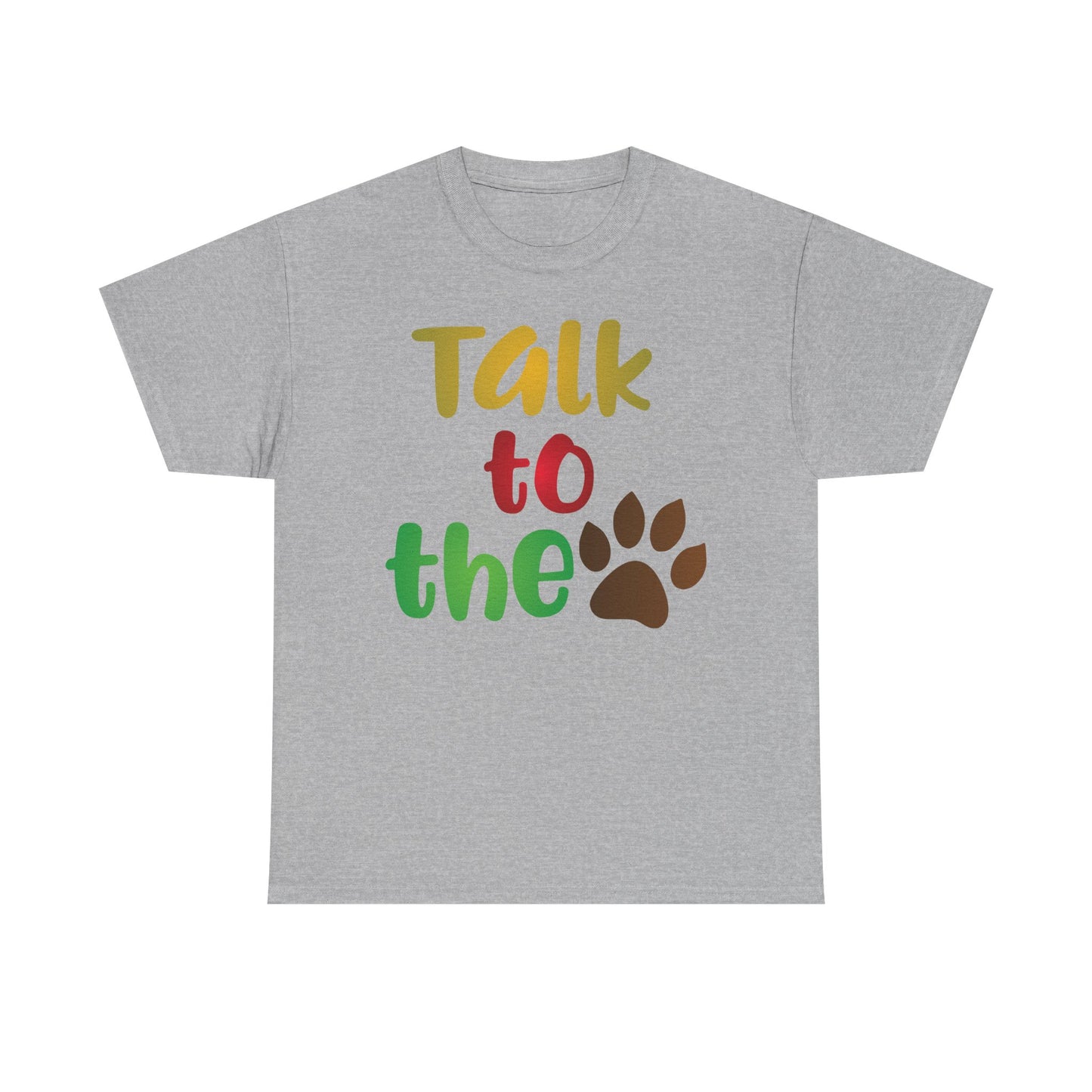 Talk to the Paw. Heavy Cotton T-Shirt