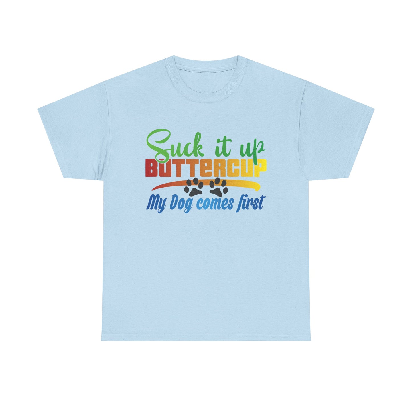 Suck it up Buttercup. Heavy Cotton T-Shirt