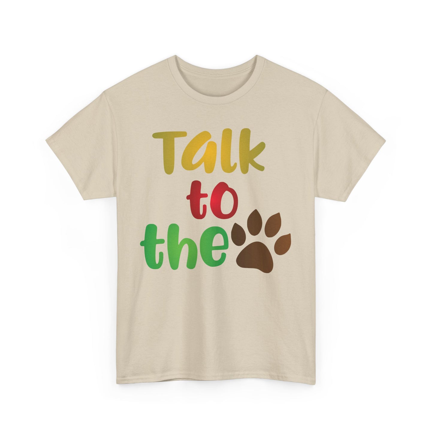 Talk to the Paw. Heavy Cotton T-Shirt