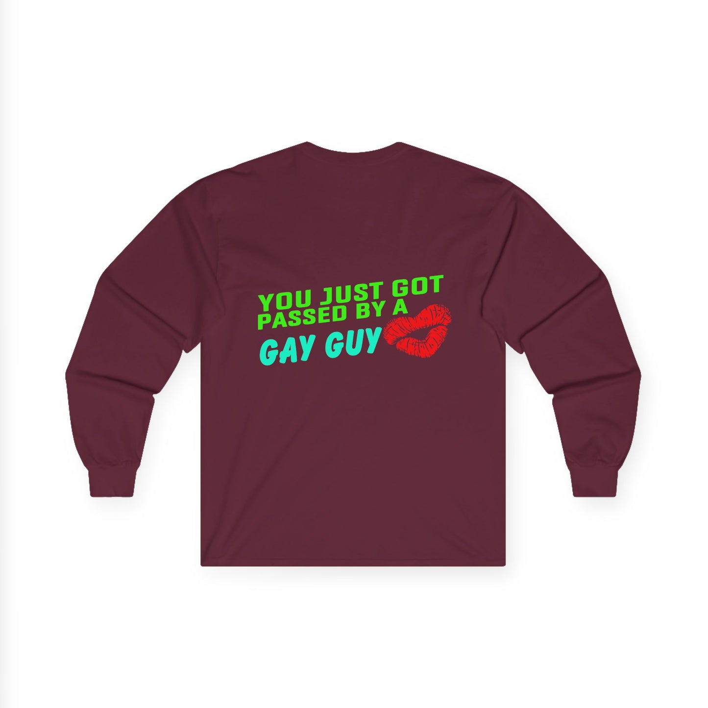 You just got Passed by a Gay Guy., Unisex Long Sleeve Tee