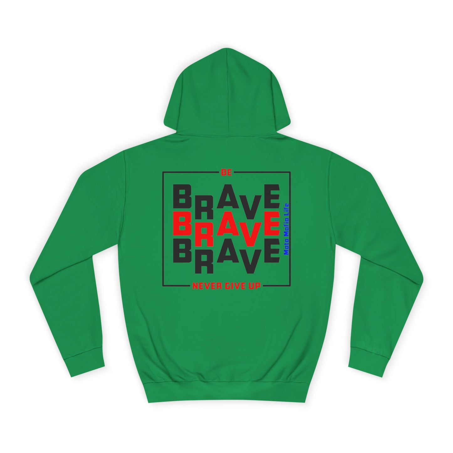 Be Brave, Never Give up, Moto Mafia Life Unisex Hoodie - Biker Style Sweatshirt for Motorcycle Enthusiasts