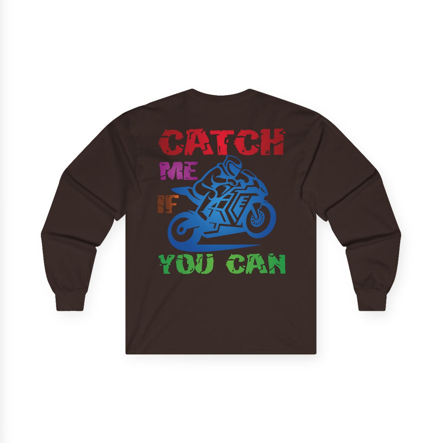 Catch me if you can, Rad Moto Life Unisex Long Sleeve Tee - Bold Graphic T-Shirt for Motorcycle Enthusiasts