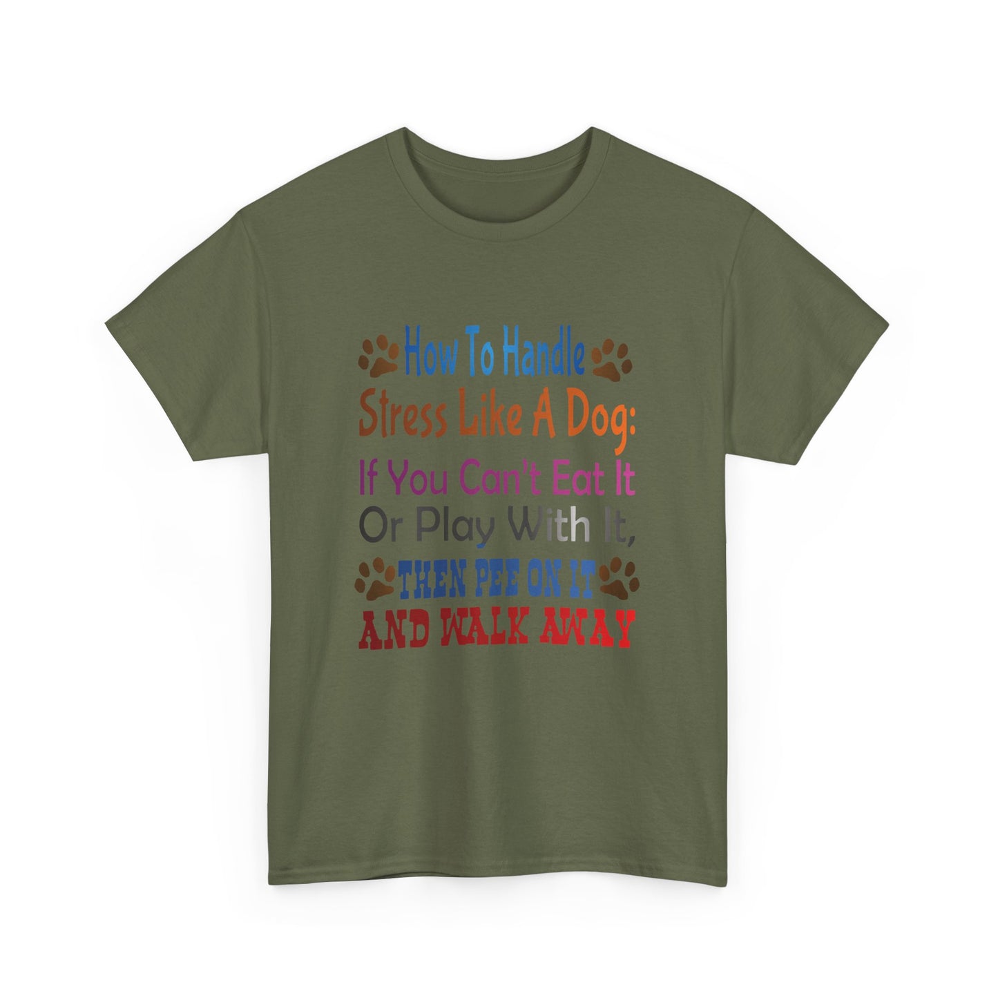 How to handle stress like a Dog. Heavy Cotton T-Shirt