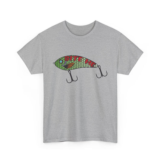 Bite Me Fish Lure. Heavy Cotton T-Shirt