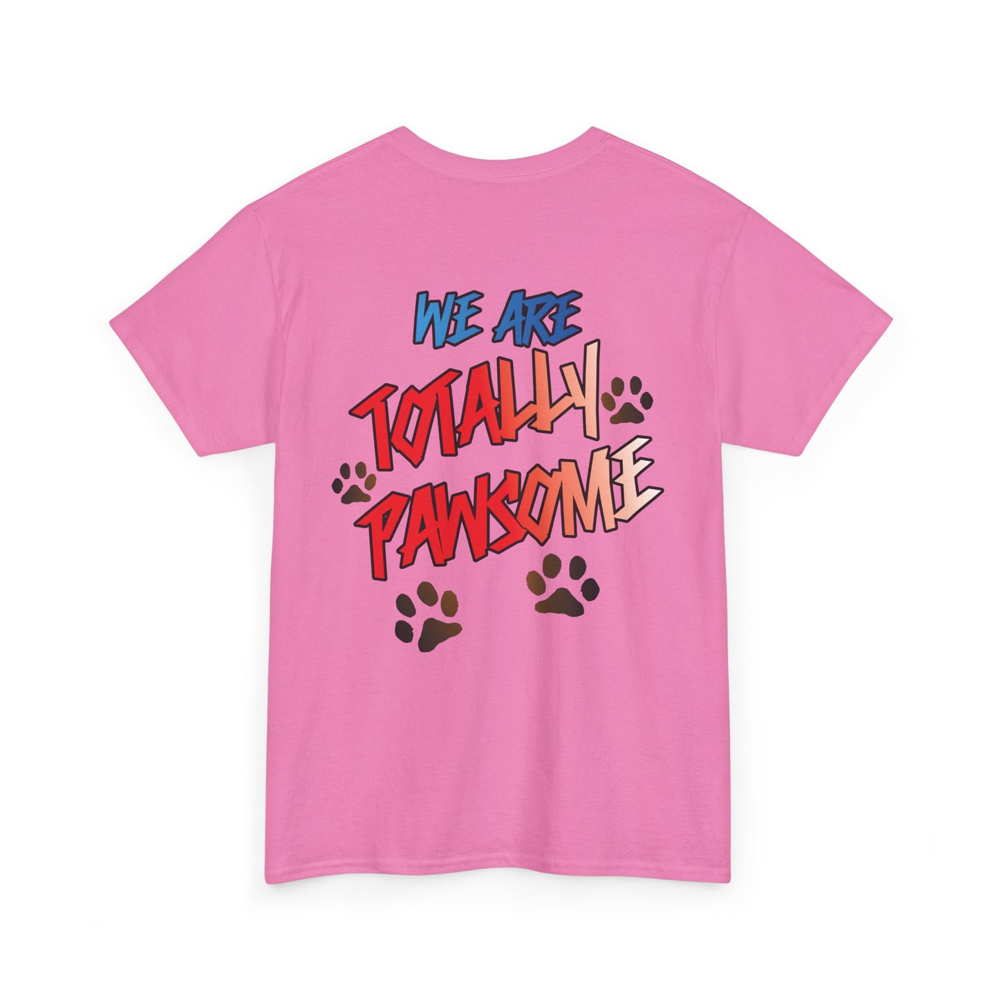 We Are Totally Pawsome. Heavy Cotton T-Shirt