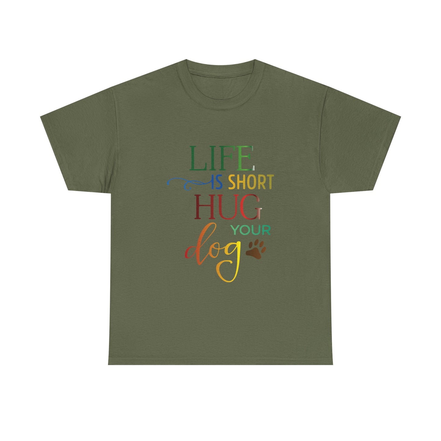 Life is short, Hug your Dog. Heavy Cotton T-Shirt