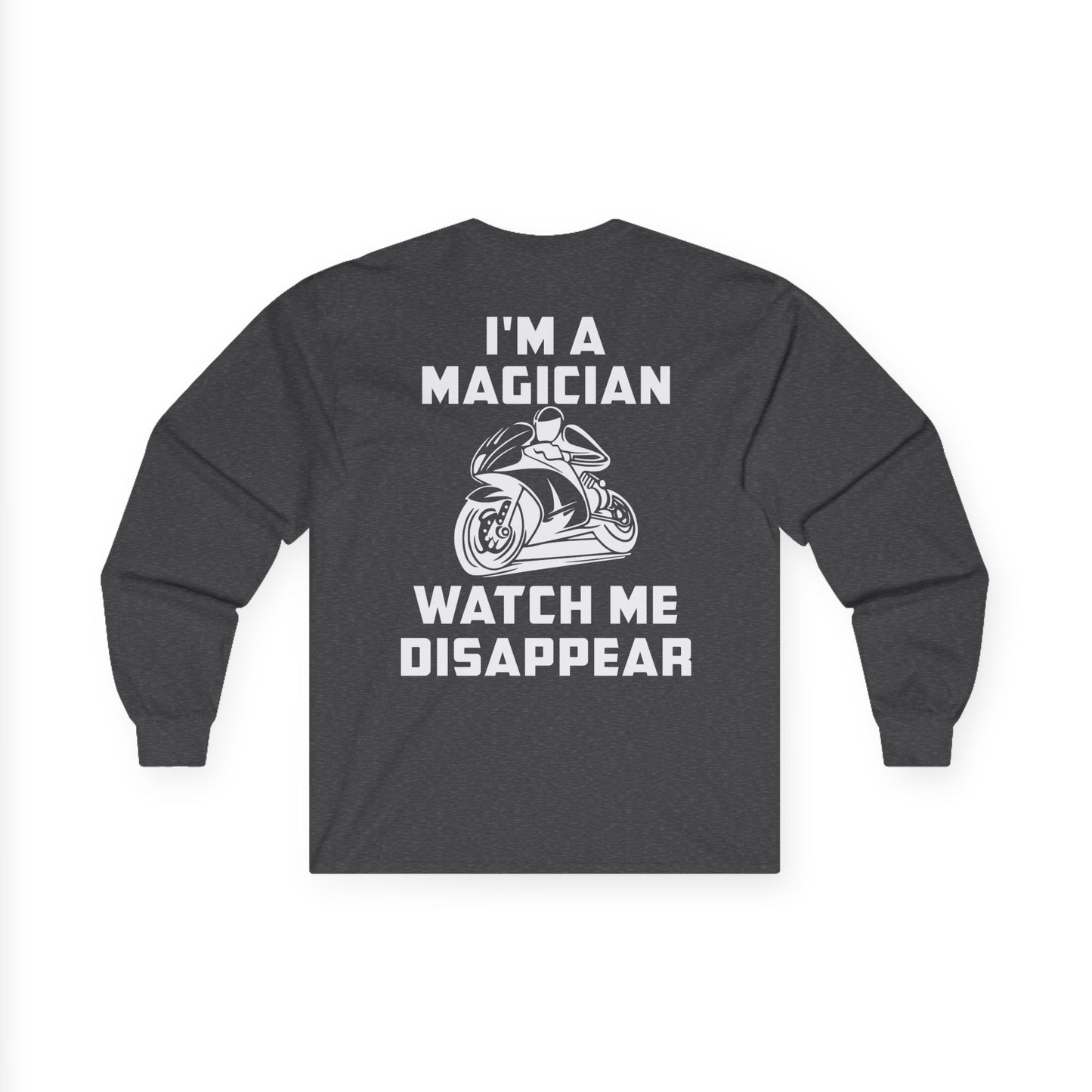 I'M a Magician, Rad Moto Life Unisex Long Sleeve Tee - Bold Graphic T-Shirt for Motorcycle Enthusiasts