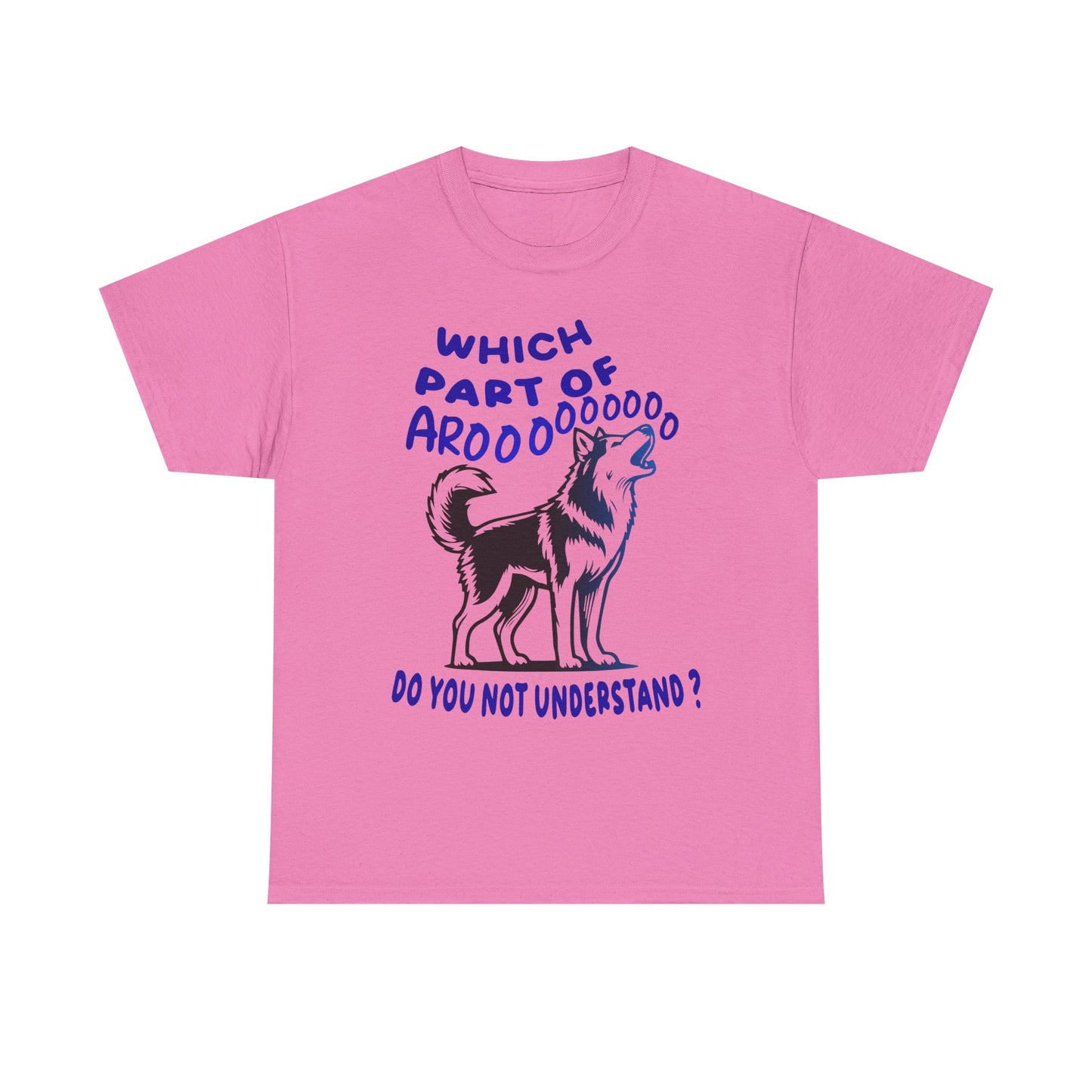 Which Part of Arooooooooo, do you not understand. Heavy Cotton T-Shirt