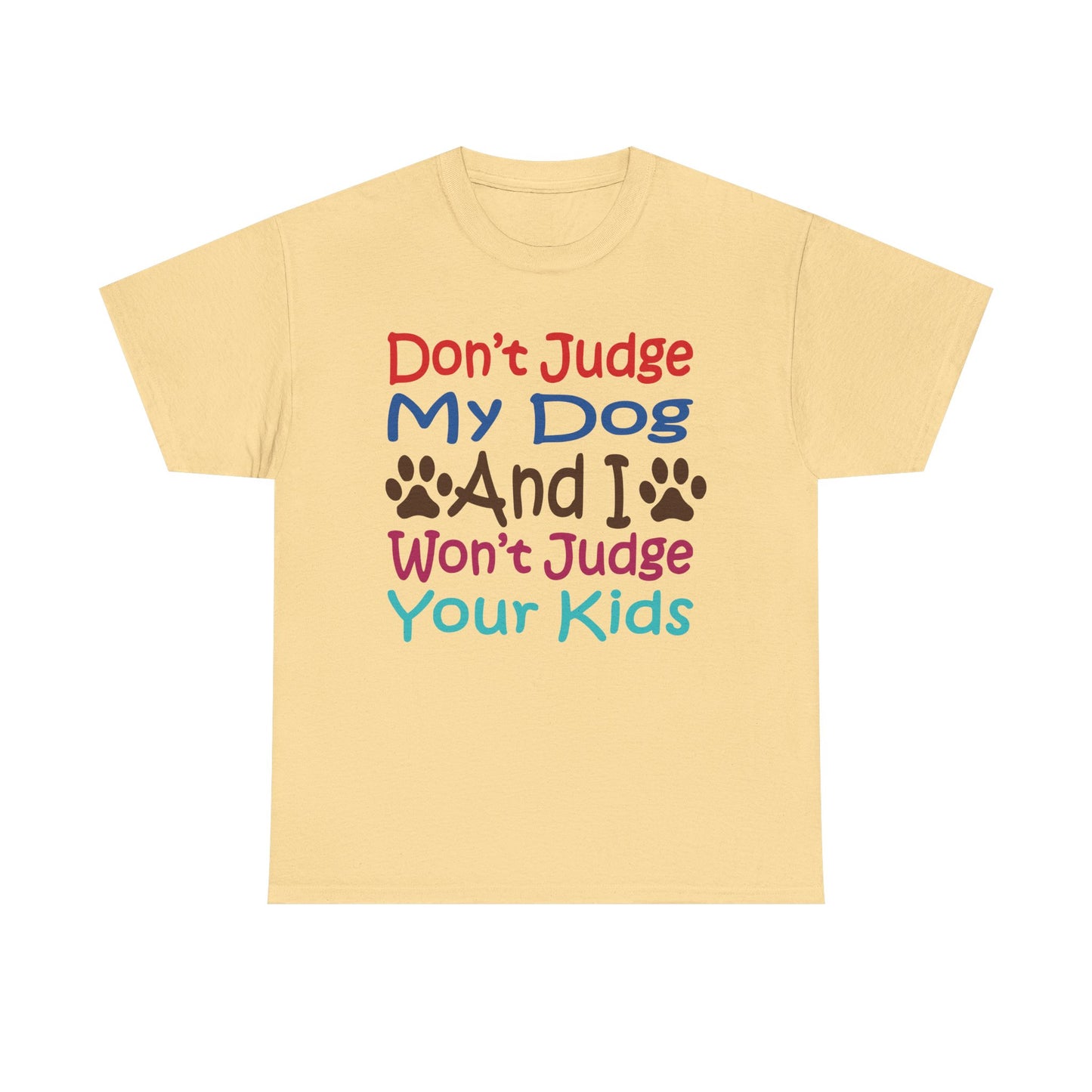 Don't judge my dog. Heavy Cotton T-Shirt