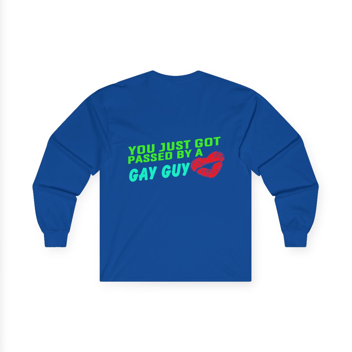 You just got Passed by a Gay Guy., Unisex Long Sleeve Tee