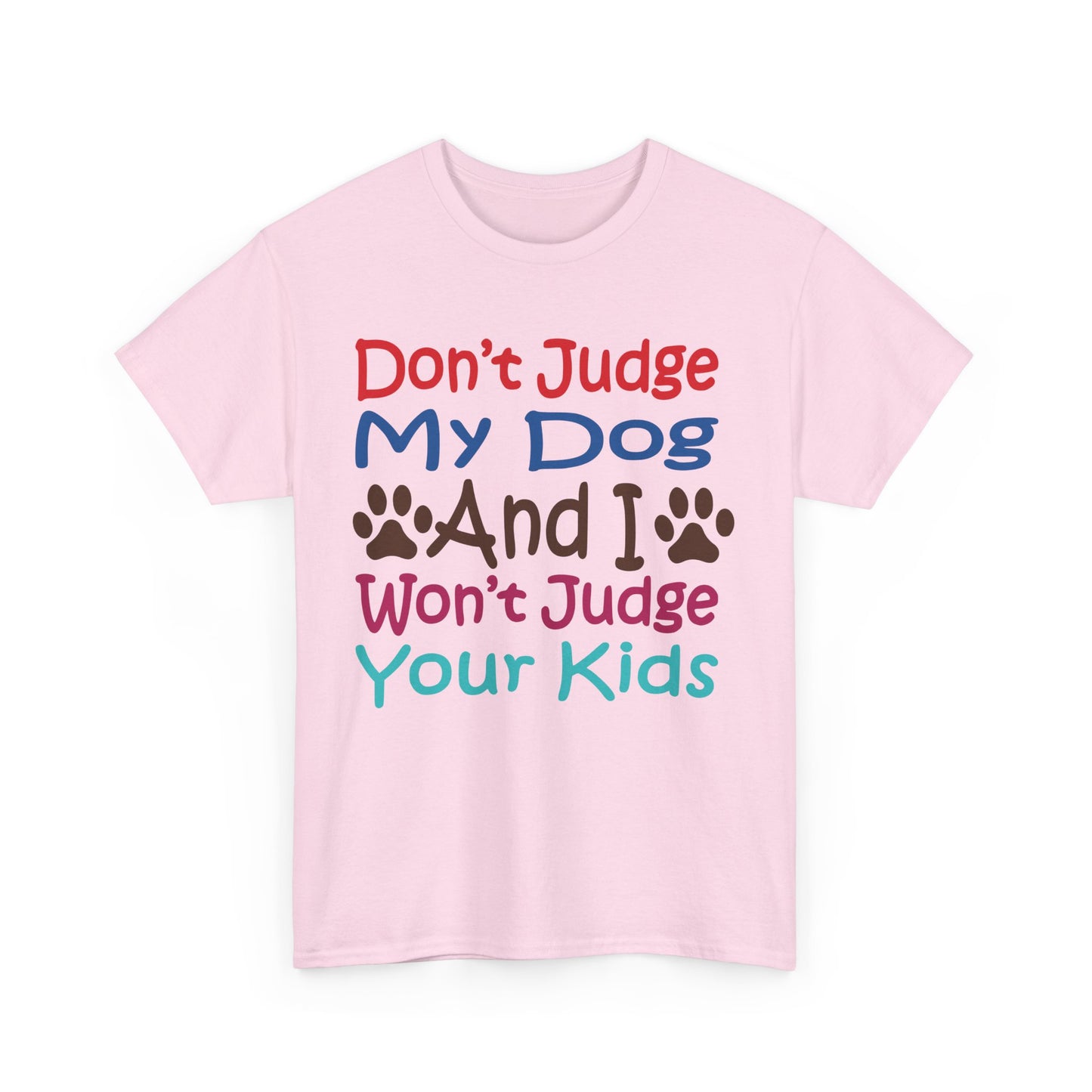 Don't judge my dog. Heavy Cotton T-Shirt