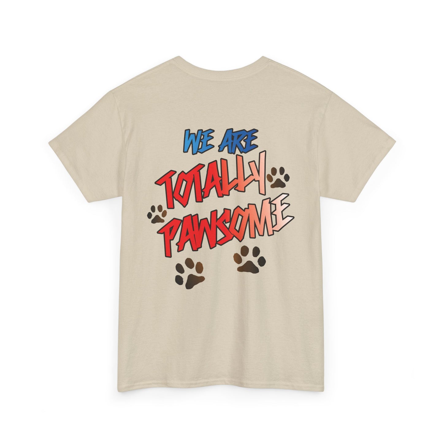 We Are Totally Pawsome. Heavy Cotton T-Shirt
