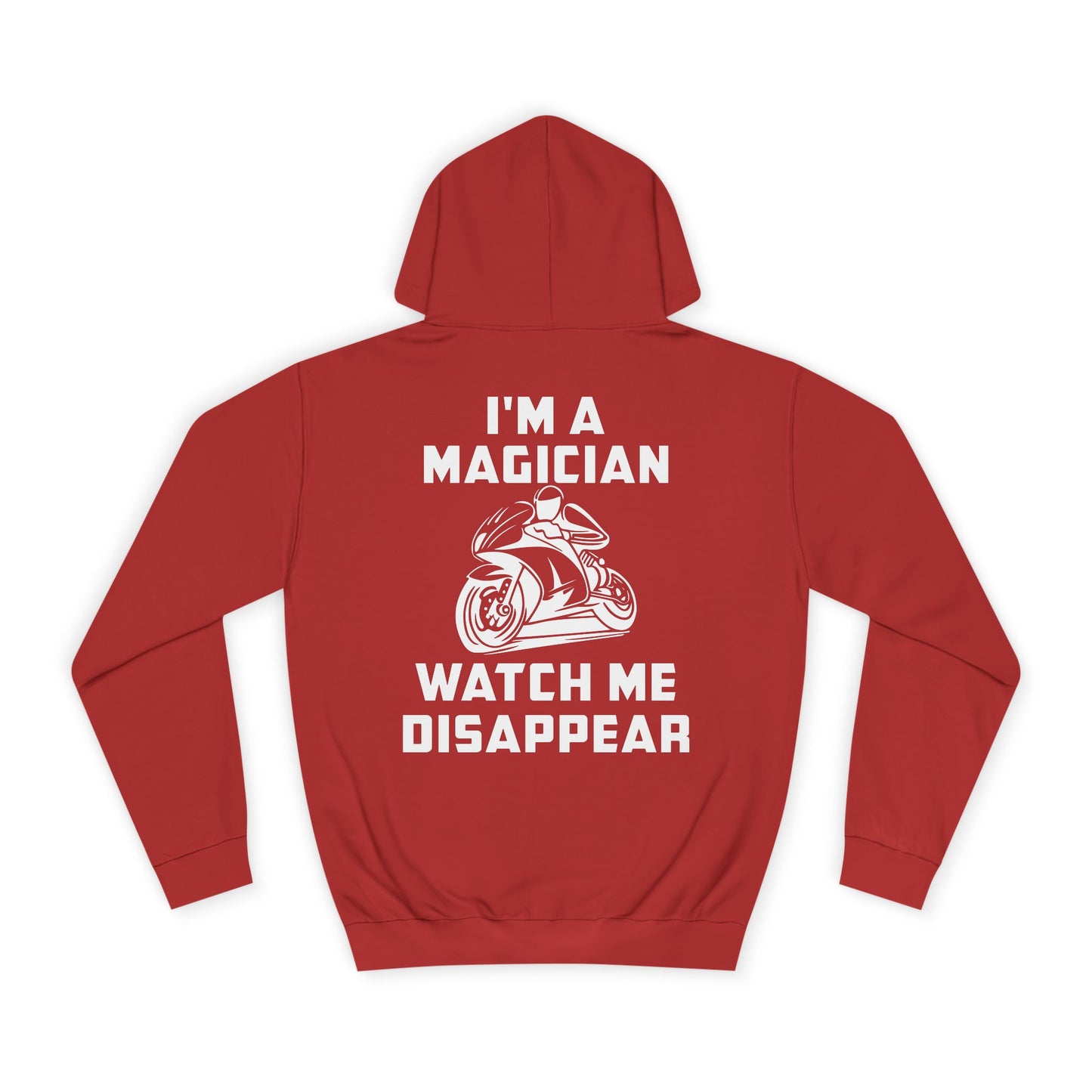 I'M a Magician, Rad Moto Life Unisex Hoodie - Biker Style Sweatshirt for Motorcycle Enthusiasts