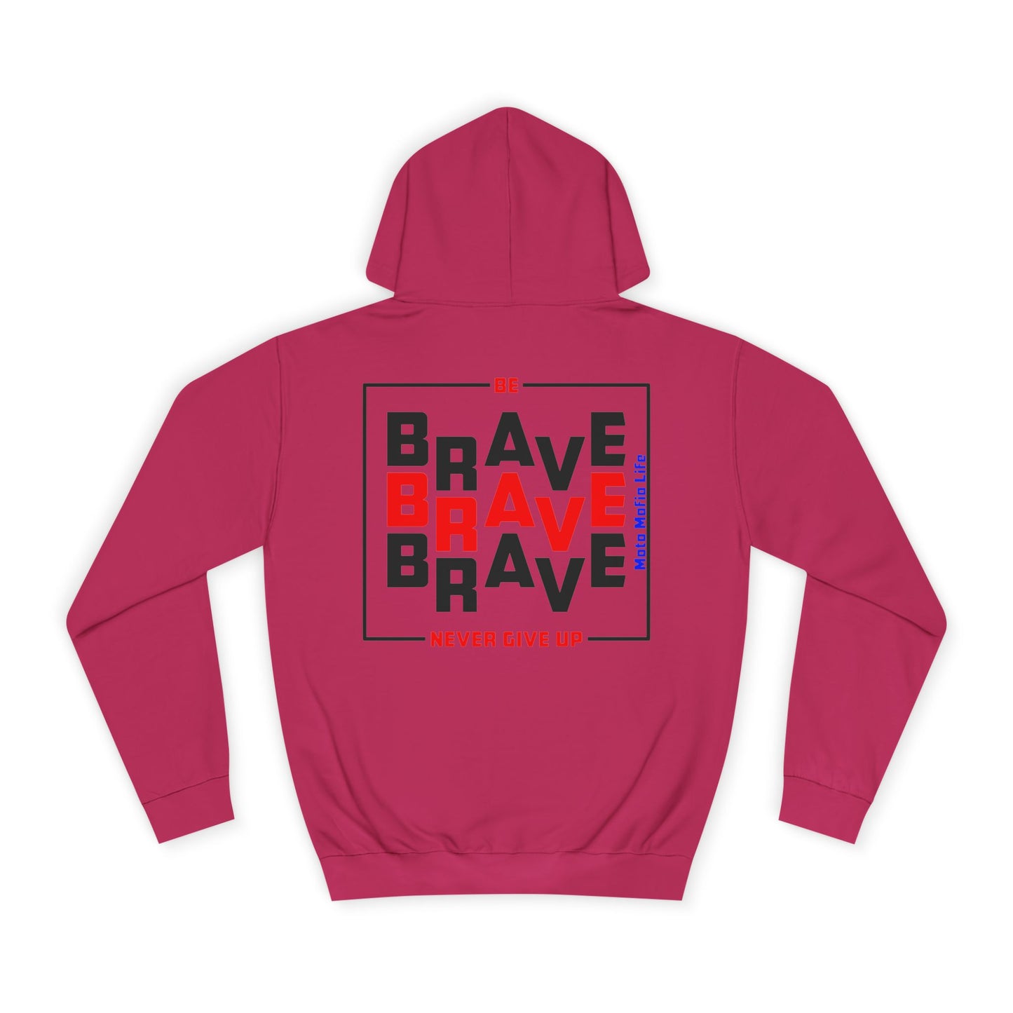 Be Brave, Never Give up, Moto Mafia Life Unisex Hoodie - Biker Style Sweatshirt for Motorcycle Enthusiasts