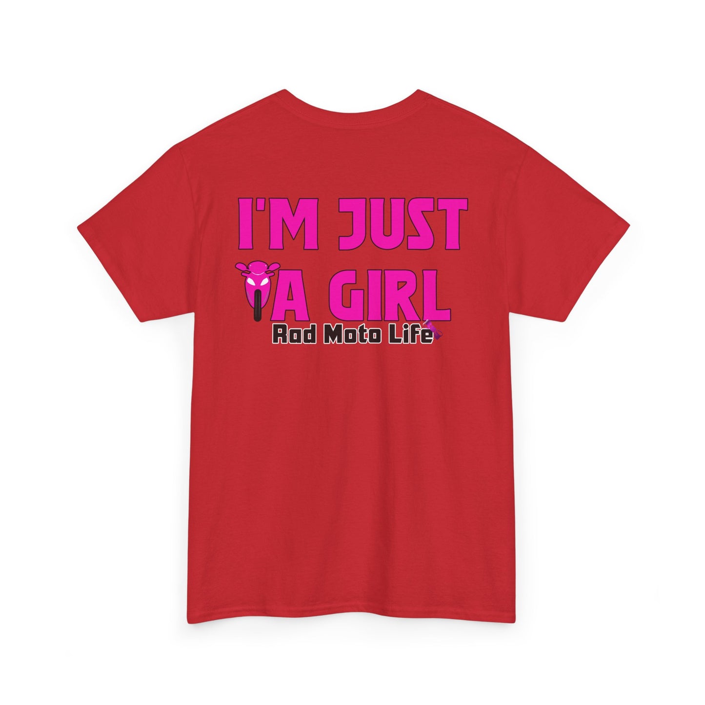 I'M Just a Girl, Rad Moto Life, Heavy Cotton T-Shirt